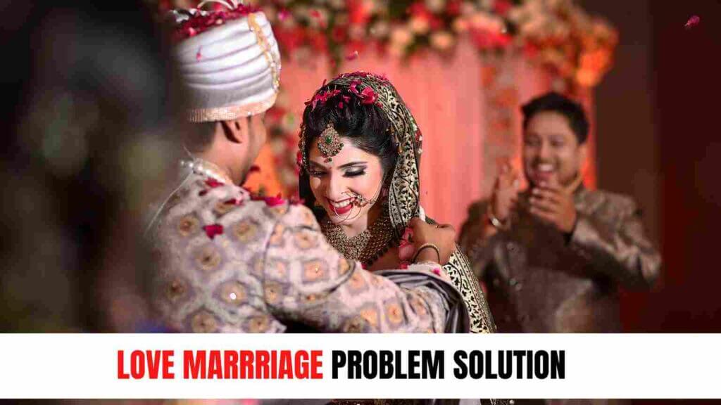 Love Marriage Problem Solution In Bangalore