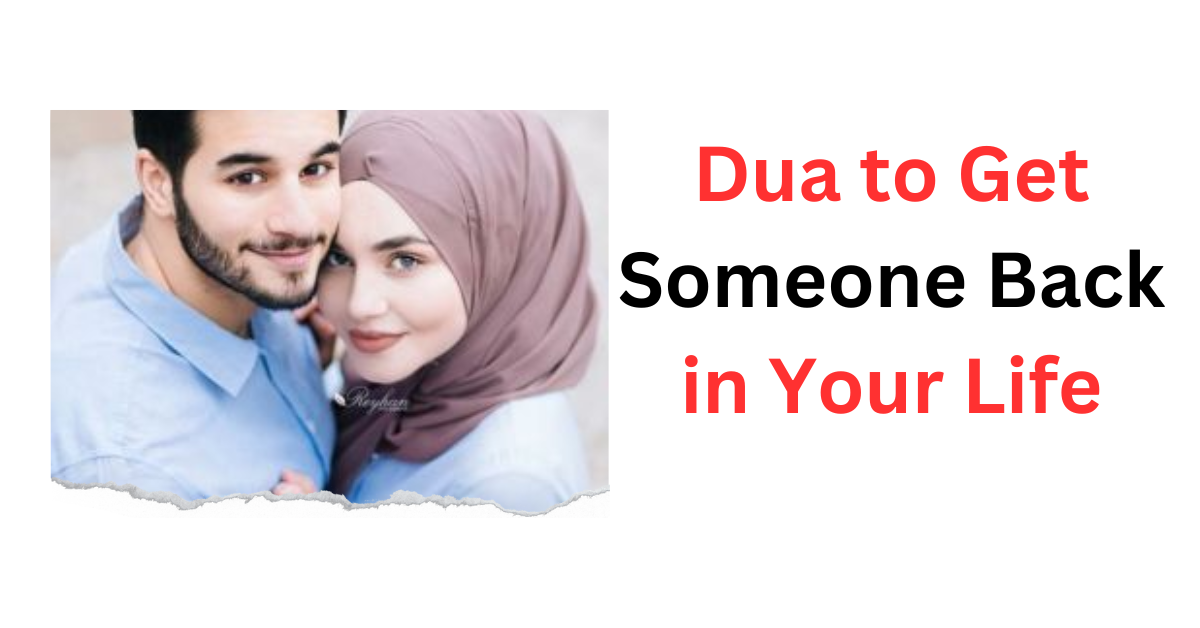 Dua to Get Someone Back in Your Life