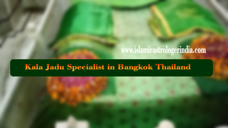 Kala Jadu Specialist in Bangkok Thailand