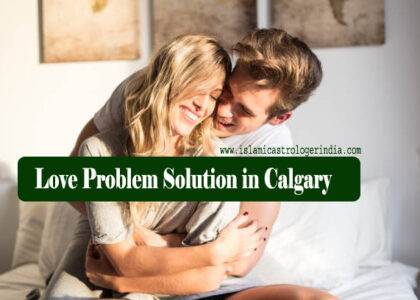 Love Problem Solution in Calgary