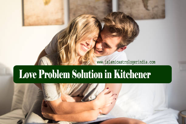 Love Problem Solution in Kitchener