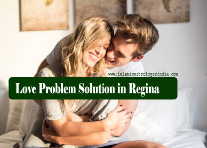 Love Problem Solution in Regina