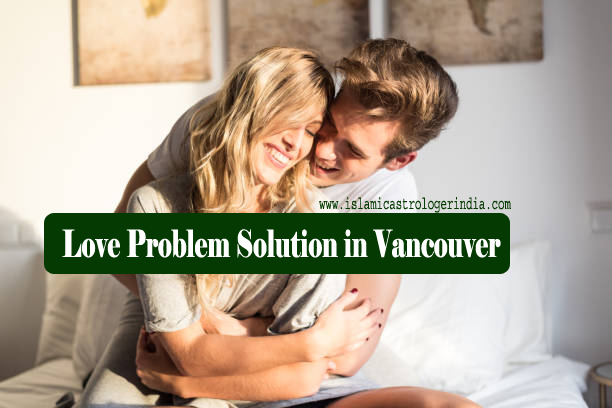 Love Problem Solution in Vancouver