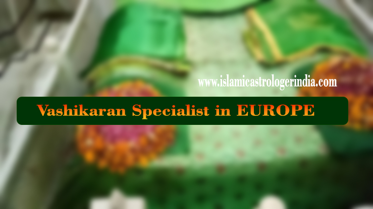Vashikaran Specialist in EUROPE