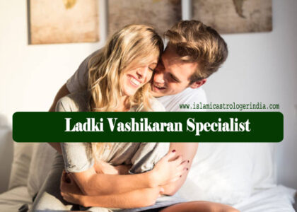 Ladki Vashikaran Specialist