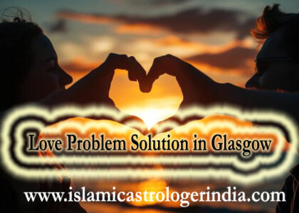 Love Problem Solution in Glasgow