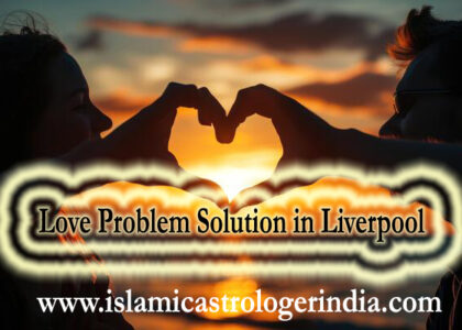 Love Problem Solution in Liverpool