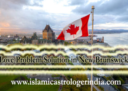 Love Problem Solution in New Brunswick