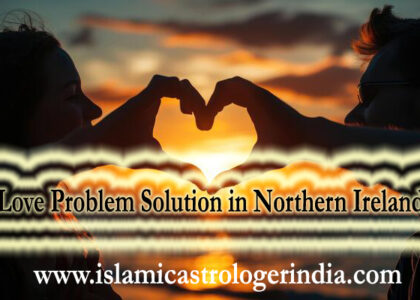 Love Problem Solution in Northern Ireland