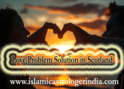 Love Problem Solution in Scotland