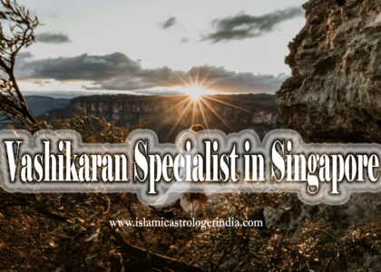 Vashikaran Specialist in Singapore