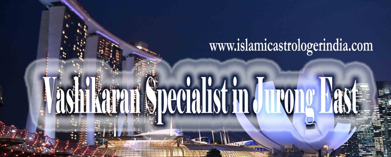 Vashikaran Specialist in Jurong East