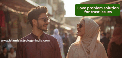 love problem solution for trust issues